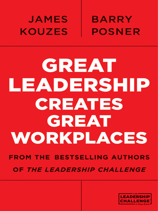 Title details for Great Leadership Creates Great Workplaces by James M. Kouzes - Available